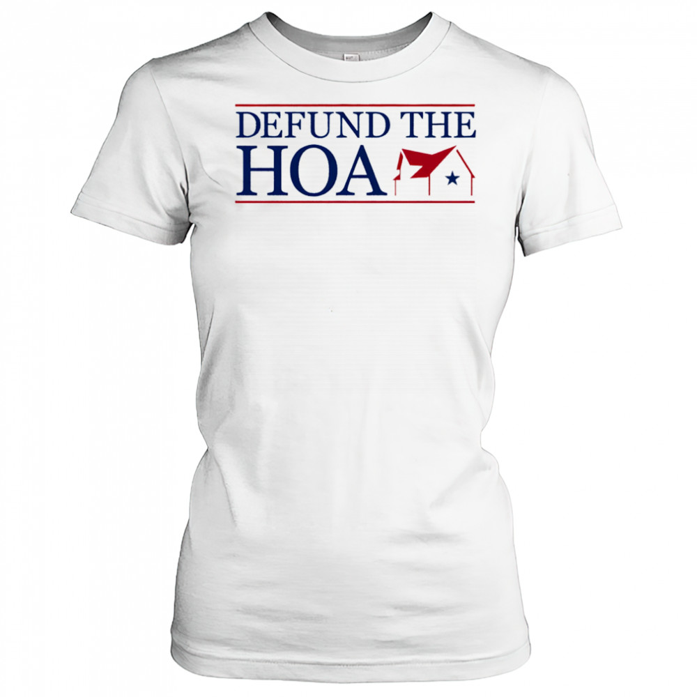 Defund the Hoa shirt Women's T-shirt