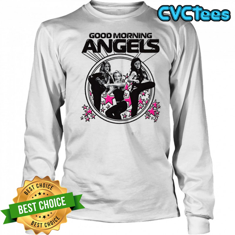 Good morning Angels shirt Long Sleeved