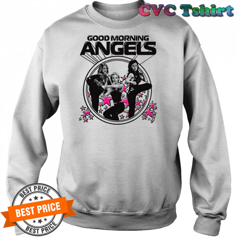 Good morning Angels shirt Sweatshirt