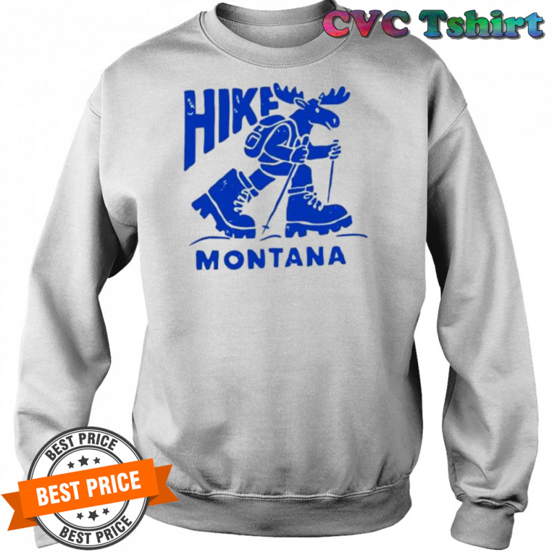 Hike Montana mascot shirt Sweatshirt