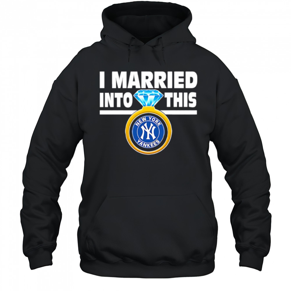 New York Yankees Baseball I Married Into This My Yankees shirt Hoodie