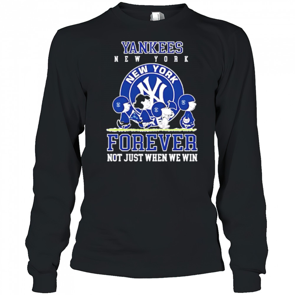 New York Yankees forever not just when we win Peanuts shirt Long Sleeved