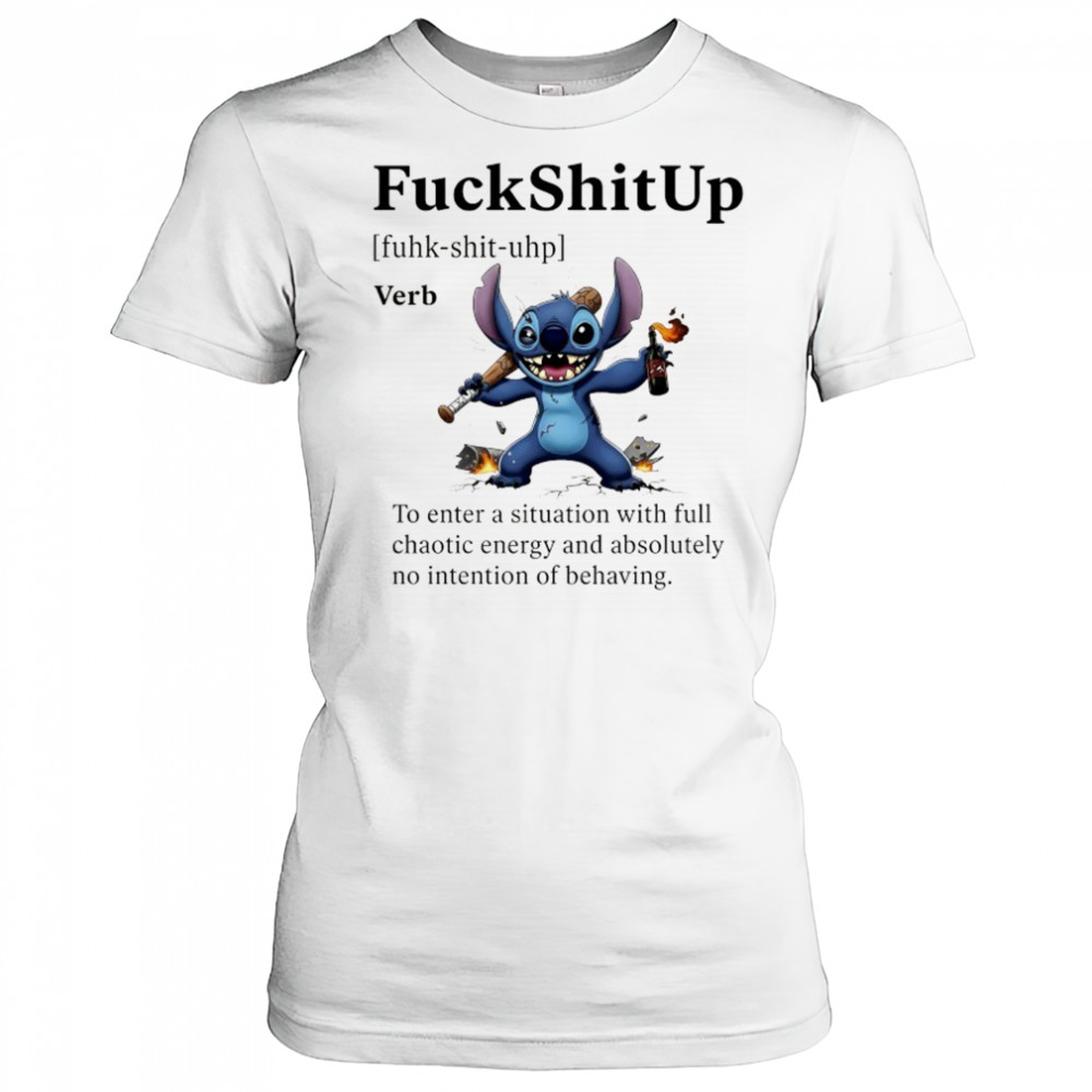 Stitch FuckShitUp to enter a situation with full chaotic energy shirt Women's T-shirt