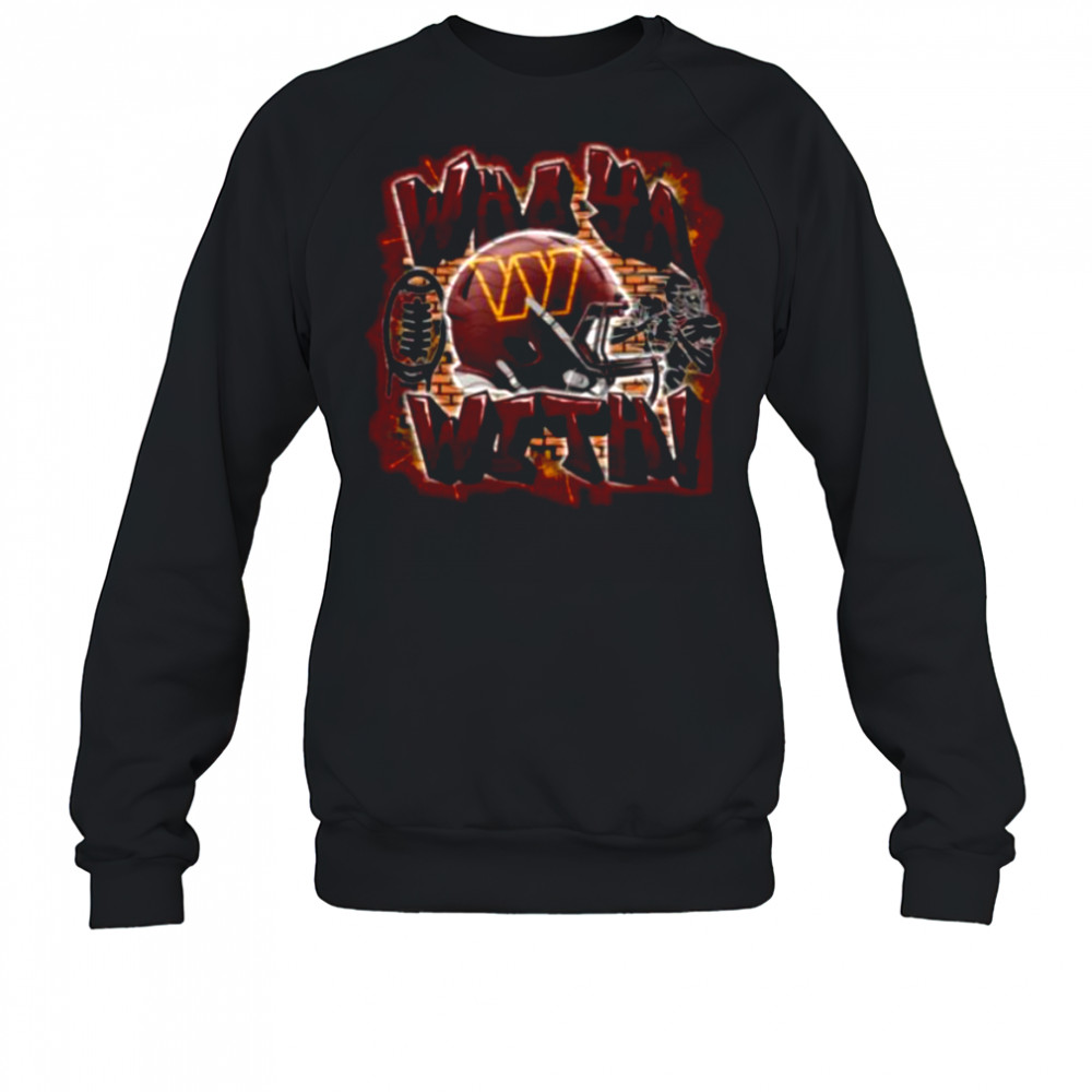 Who Ya With Washington Commanders NFL Shirt Sweatshirt
