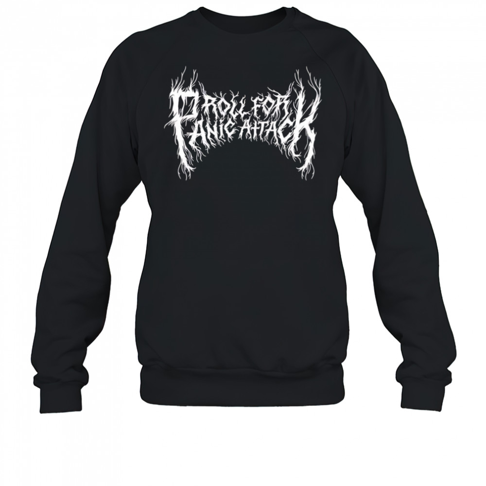 Dropout roll for panic attack shirt Sweatshirt