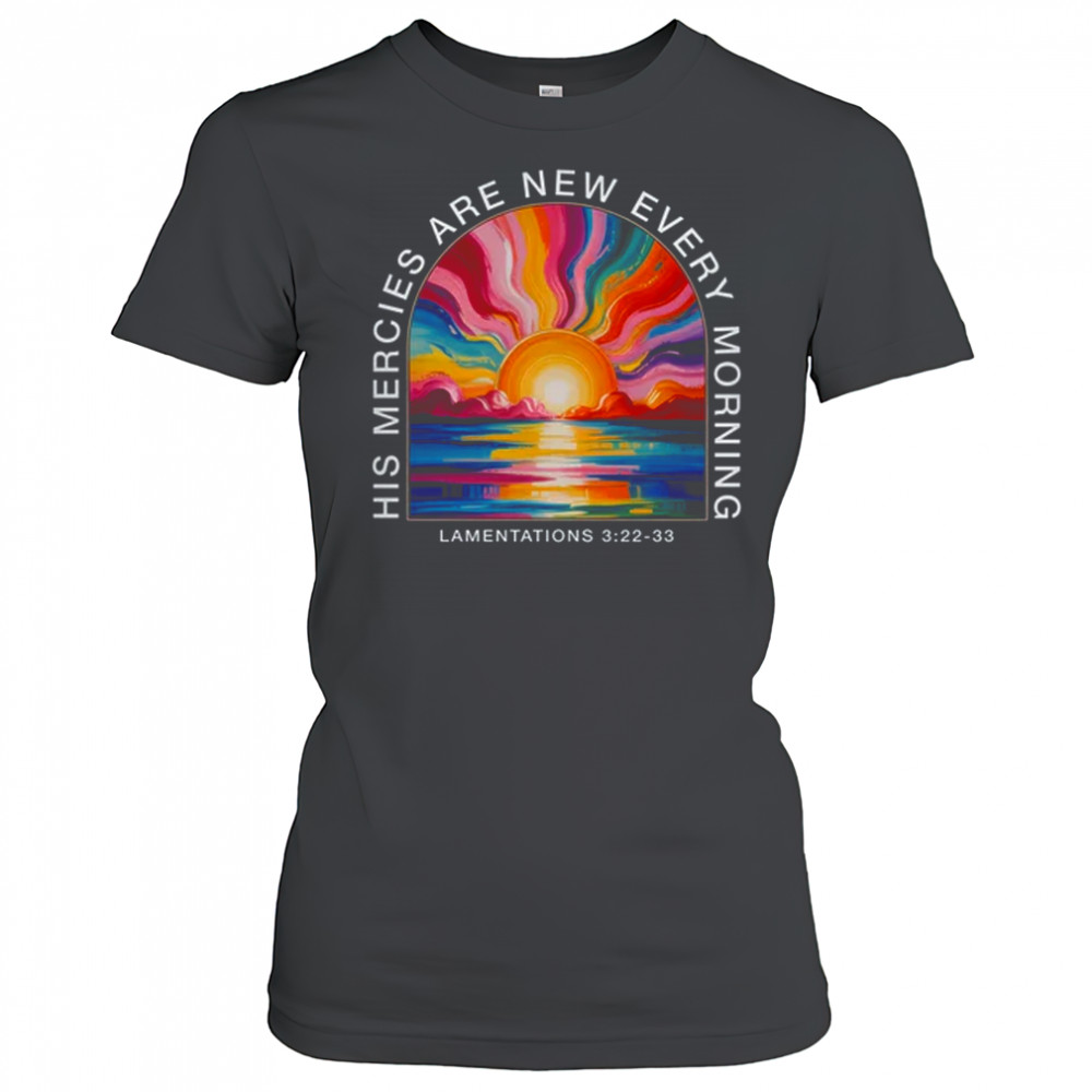 His Mercies New Every Morning Christian Bible Verse Women shirt Women's T-shirt