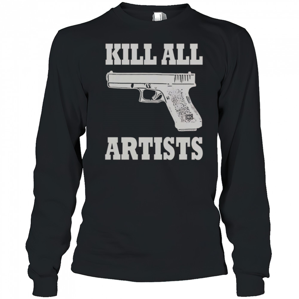 Kill All Artists Gun T-Shirt Long Sleeved