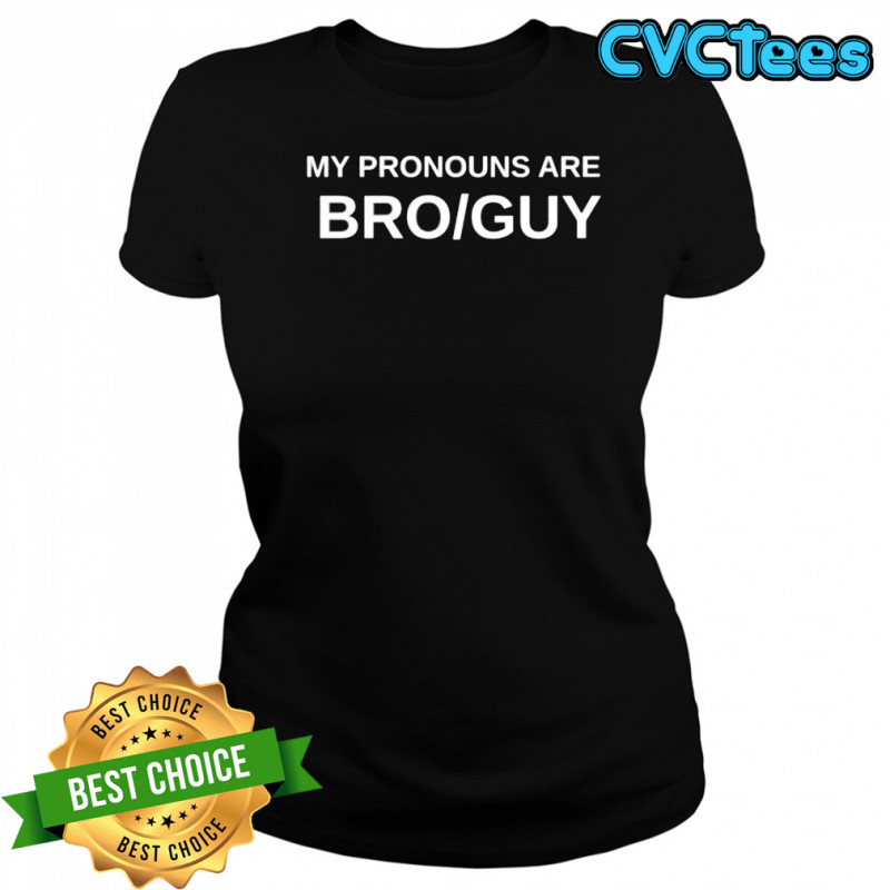 My pronouns are bro guy shirt Women's T-shirt