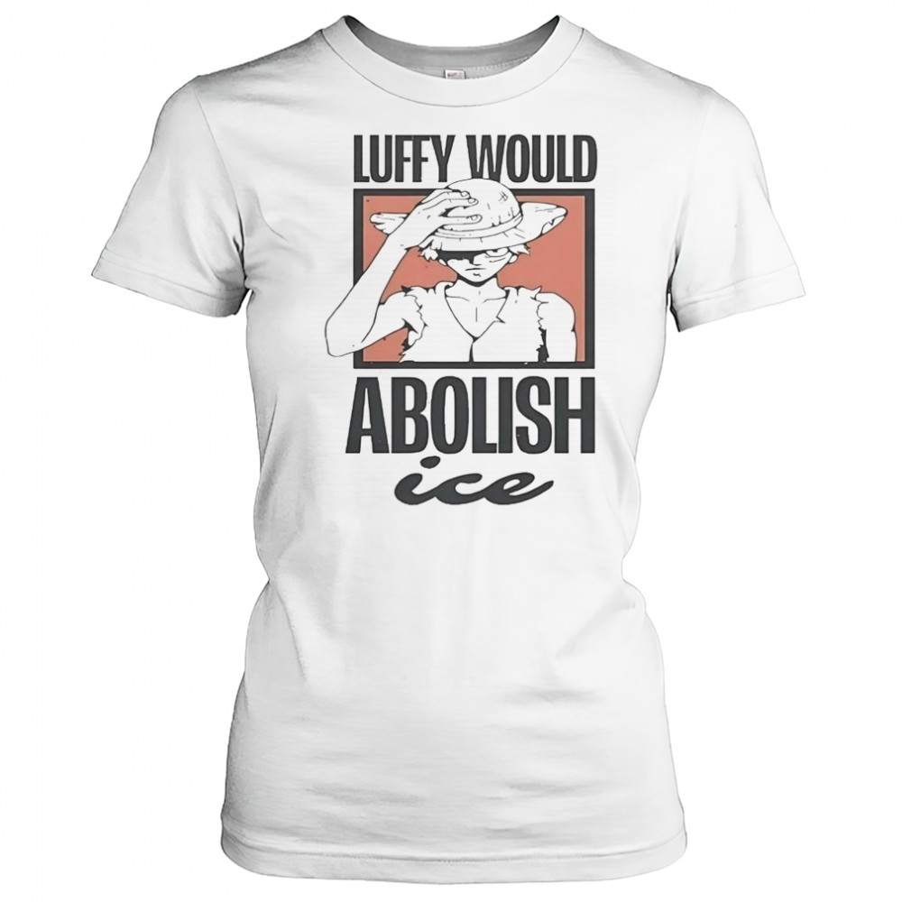One Piece Luffy Would Abolish ICE T-Shirt Women's T-shirt