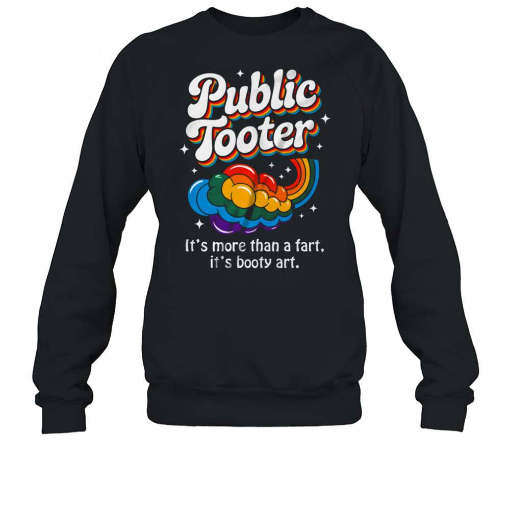Public Tooter Embarrassing Funny Inappropriate Humor Meme shirt Sweatshirt