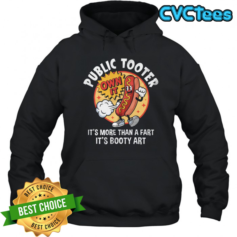 Public Tooter Funny Inappropriate Embarrassing Adult Humor shirt Hoodie