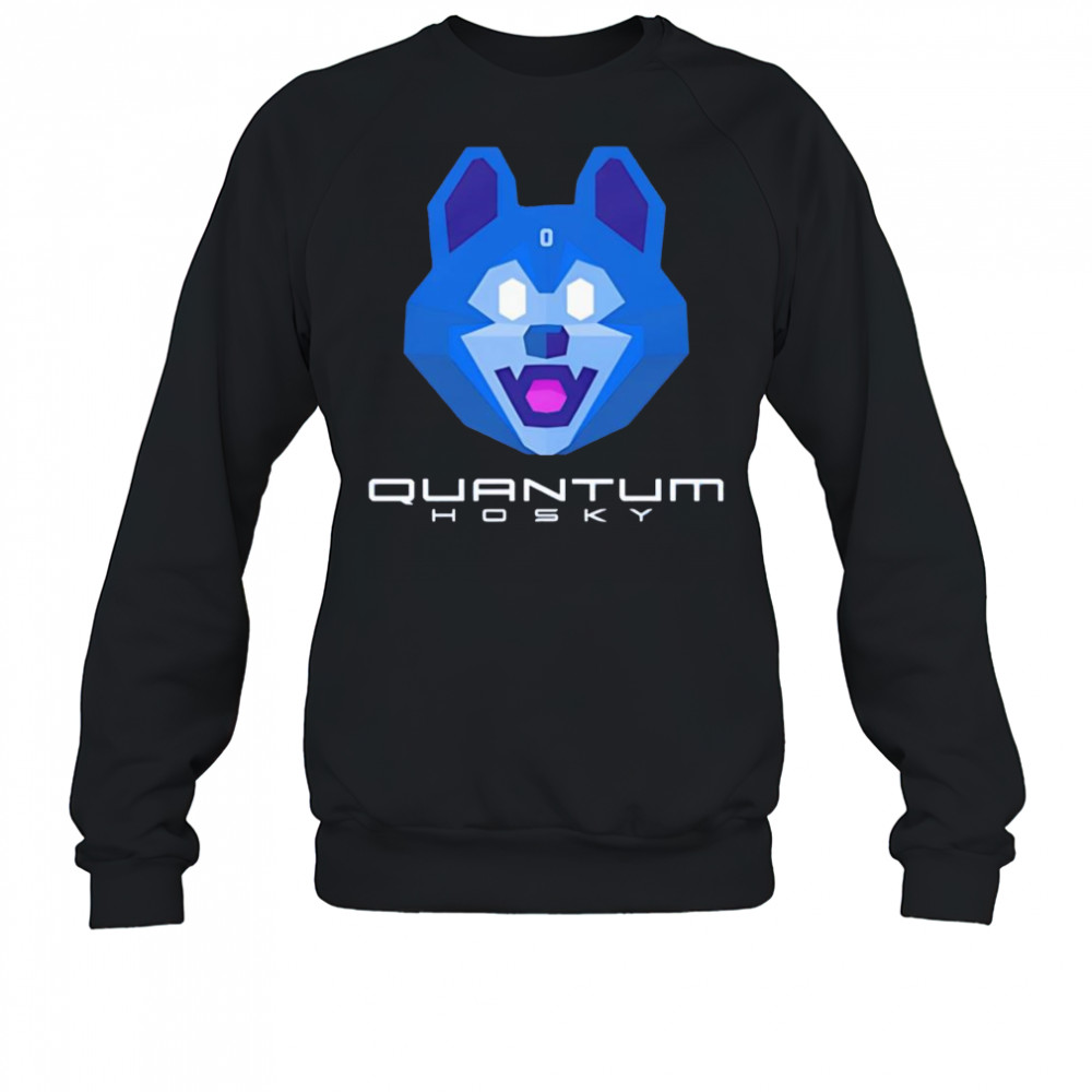 Quantum hosky shirt Sweatshirt