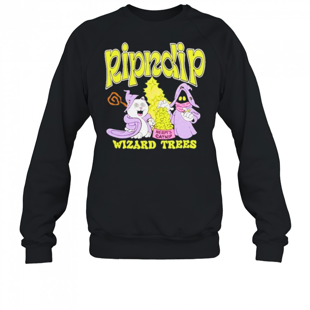 Ripndip Wizard Trees Catnip T-Shirt Sweatshirt