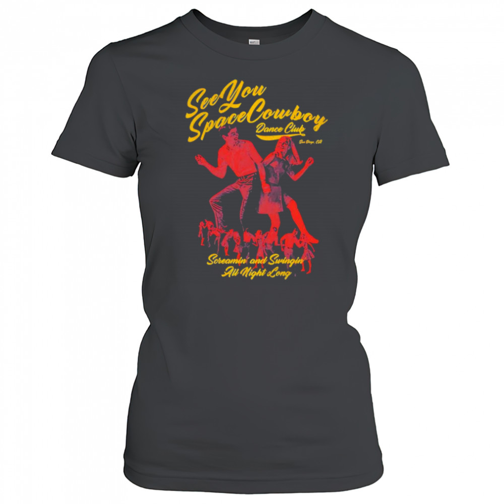 SeeYouSpaceCowboy dance club shirt Women's T-shirt