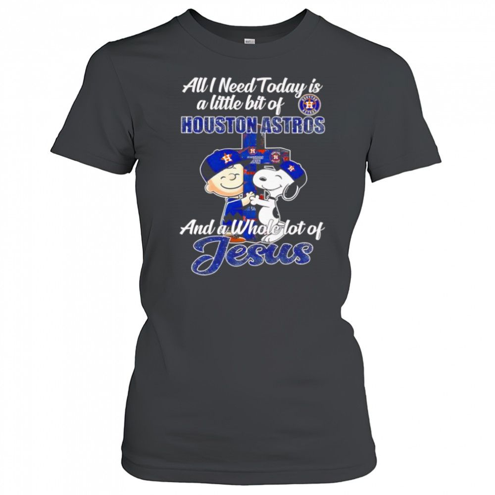 Snoopy and Charlie all I need today is a little bit of Houston Astros and a whole lot of Jesus shirt Women's T-shirt