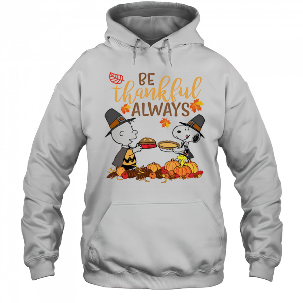 Snoopy be thankful always Hoodie