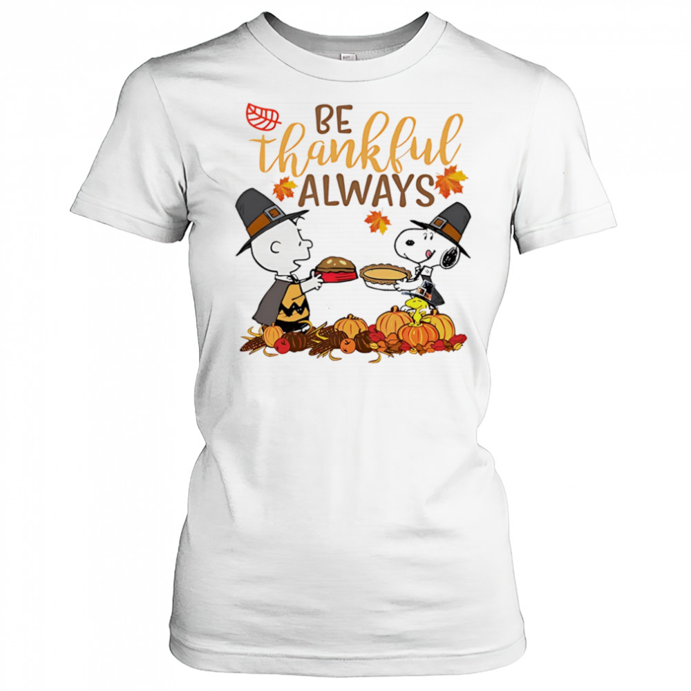 Snoopy be thankful always Women's T-shirt