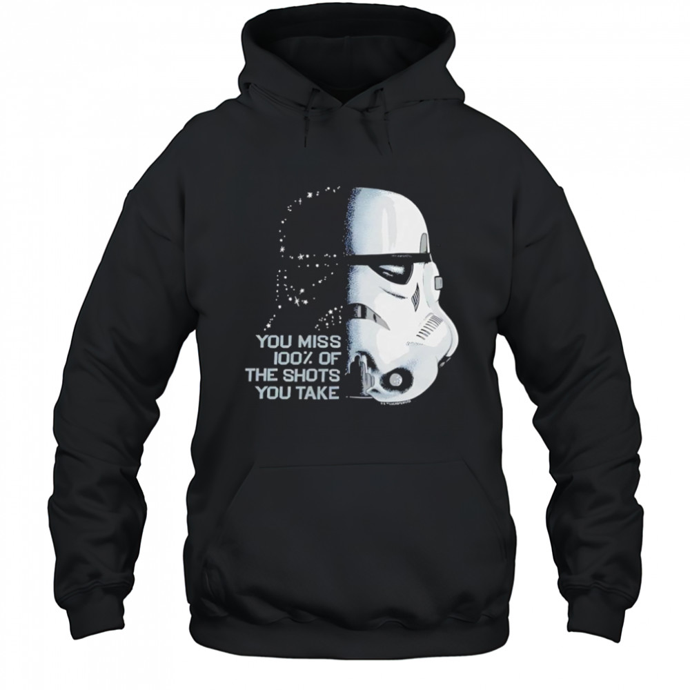 Star Wars you miss 100 of the shots you take shirt Hoodie
