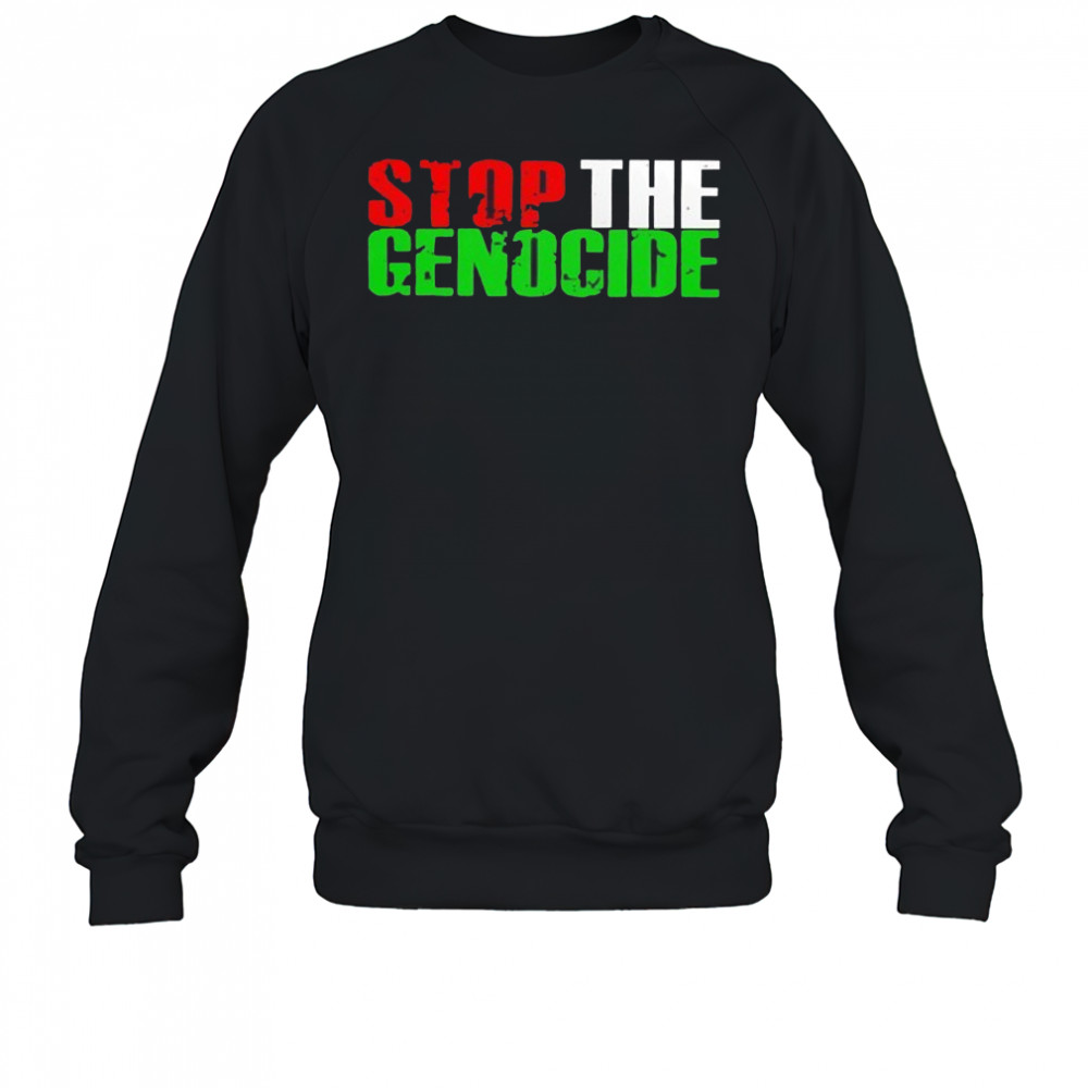 Stop the genocide shirt Sweatshirt