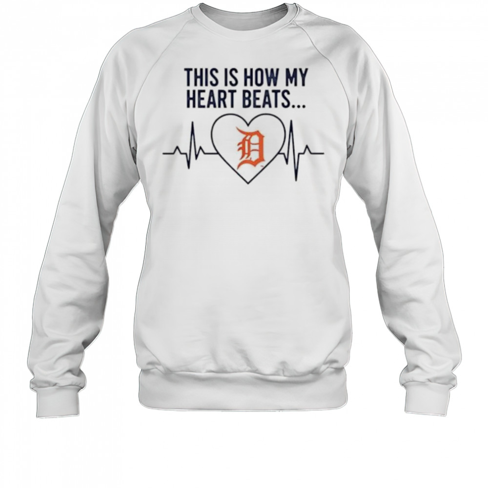 This is How My Heart Beats Detroit Tigers shirt Sweatshirt
