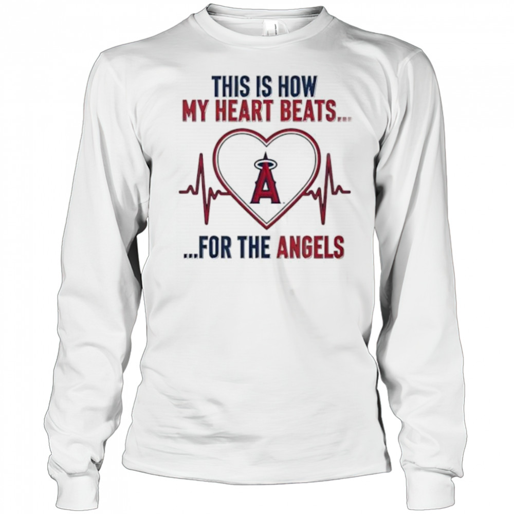 This is How My Heart Beats Los Angeles Angels shirt Long Sleeved