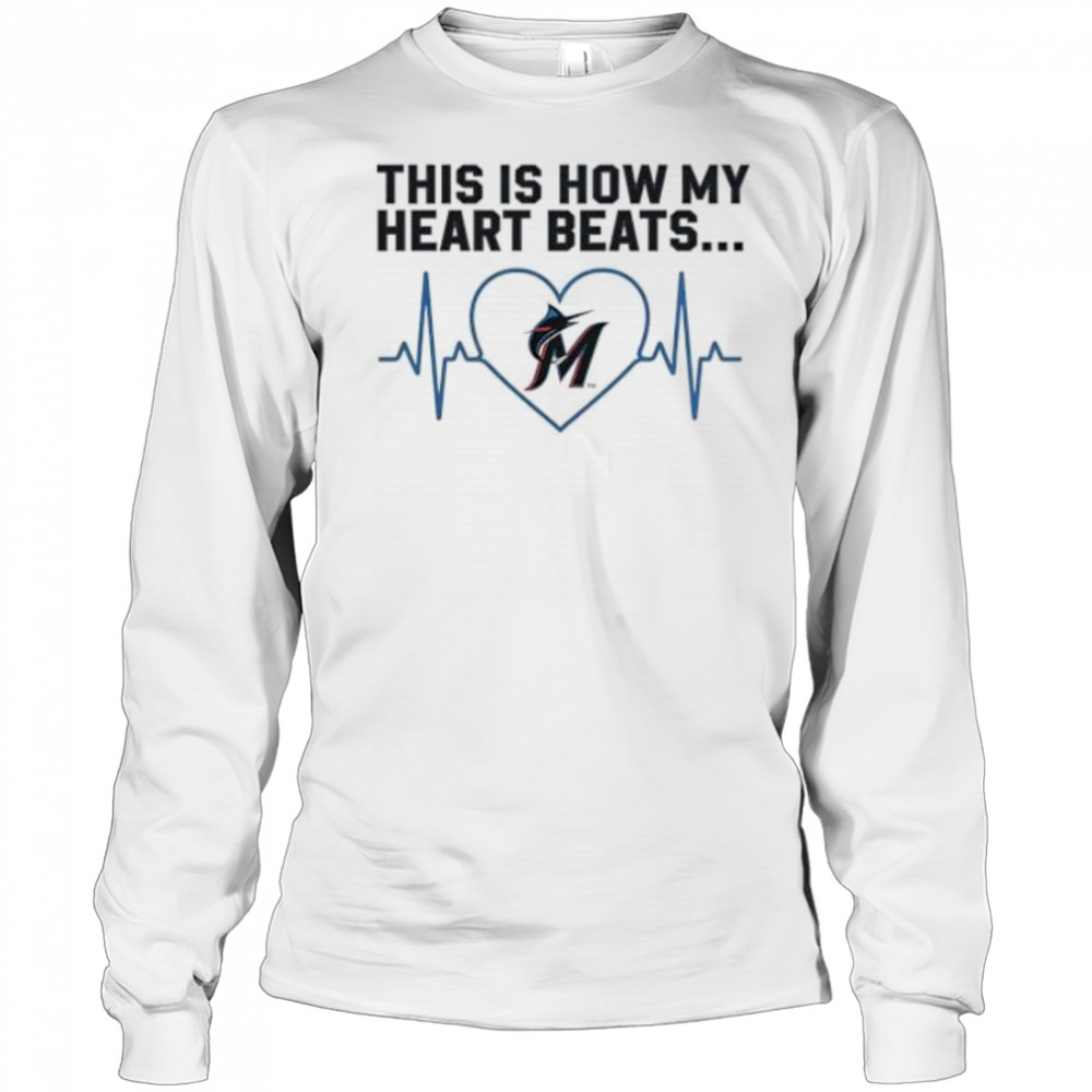 This is How My Heart Beats Miami Marlins shirt Long Sleeved
