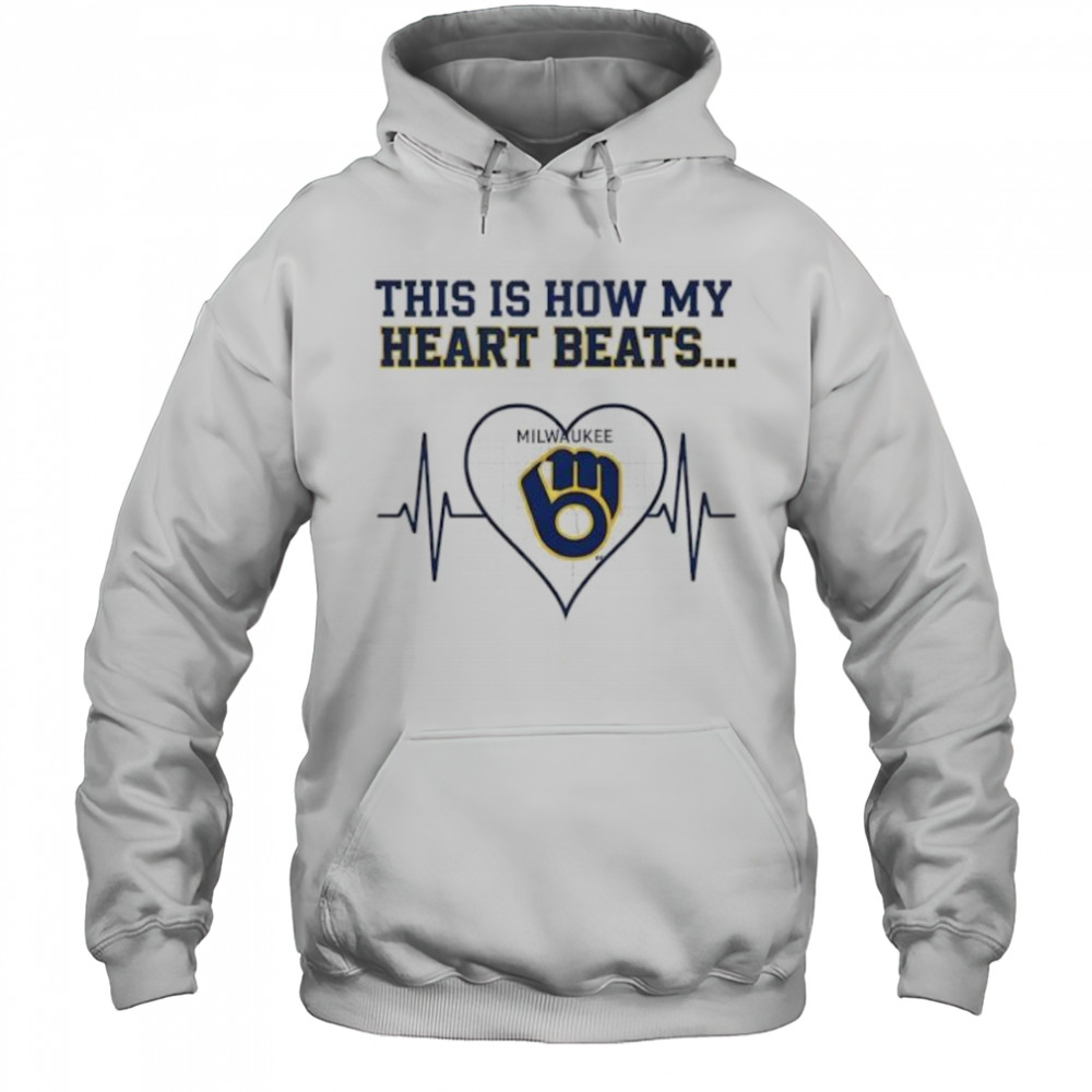 This is How My Heart Beats Milwaukee Brewers shirt Hoodie