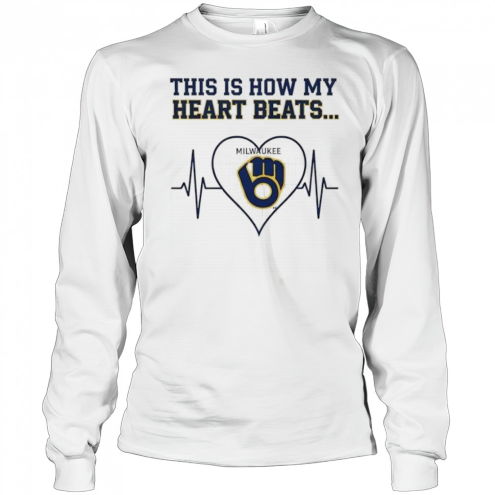 This is How My Heart Beats Milwaukee Brewers shirt Long Sleeved