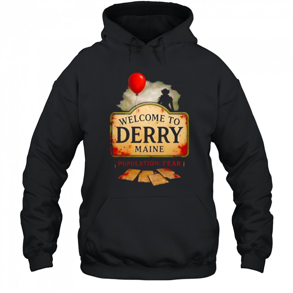 Welcome To Derry Maine Population Pear Stephen King shirt Hoodie