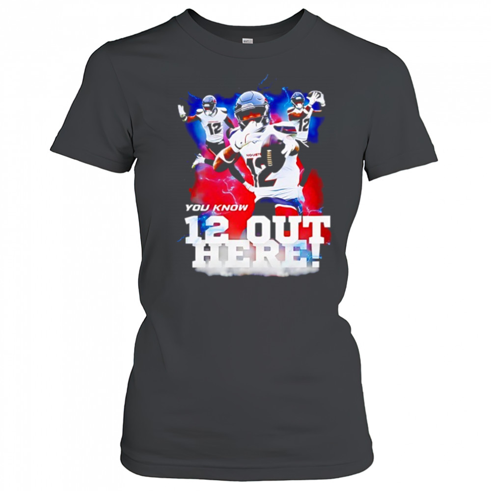 Houston Texans Nico Collins you know 12 out here shirt Women's T-shirt