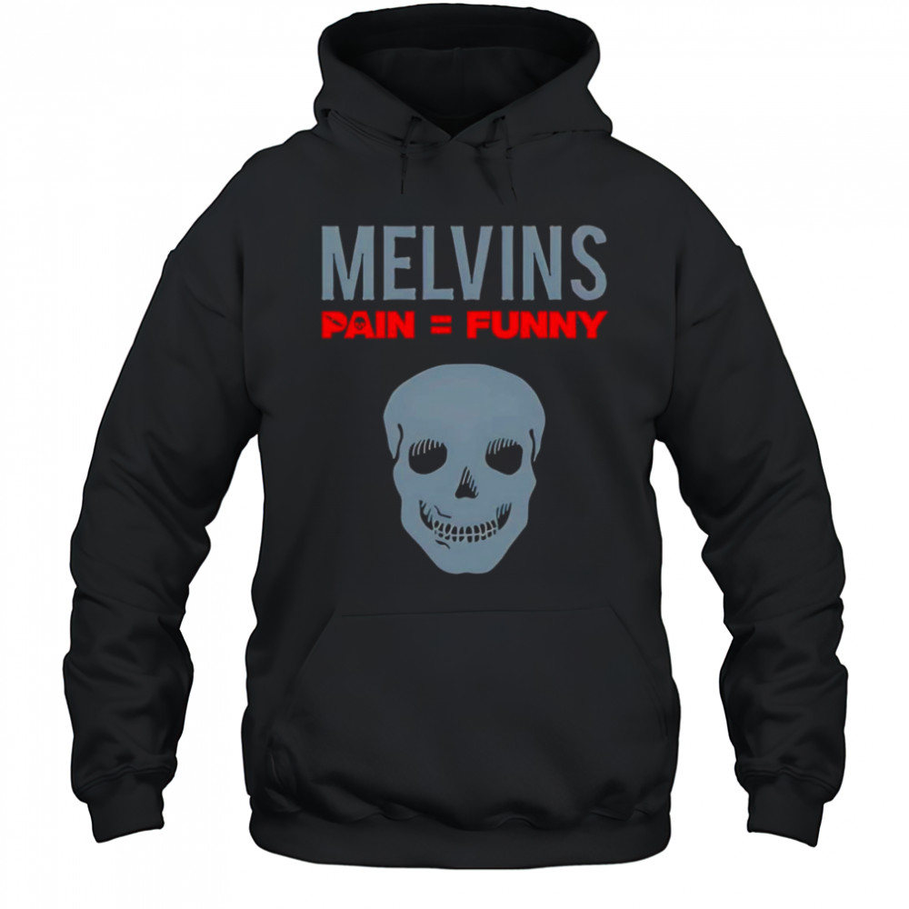 Melvins Pain Funny shirt Hoodie