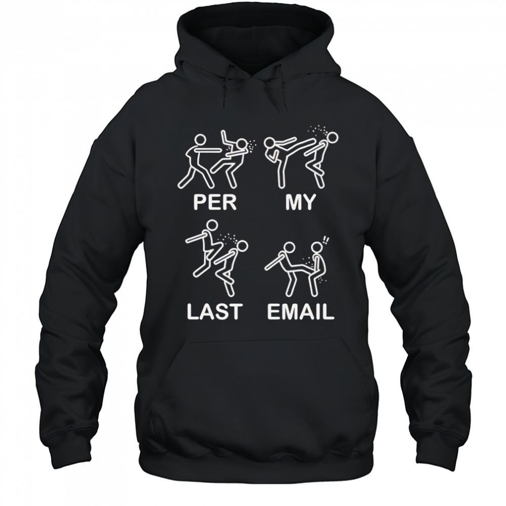 Per my last email shirt Hoodie