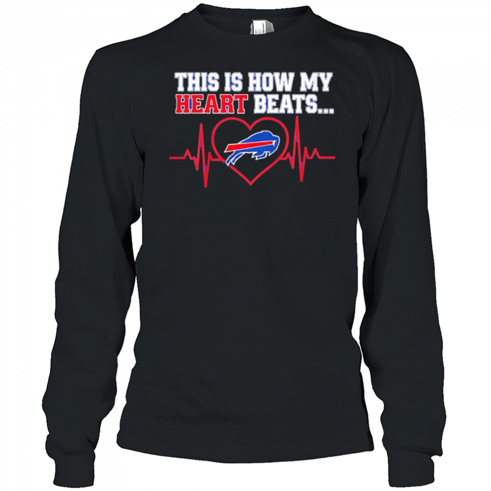 This is How My Heart Beats Buffalo Bills shirt Long Sleeved