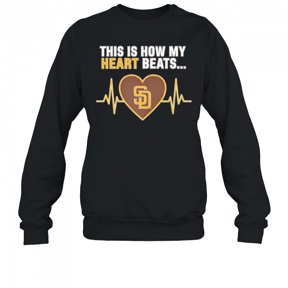 This is How My Heart Beats San Diego Padres shirt Sweatshirt