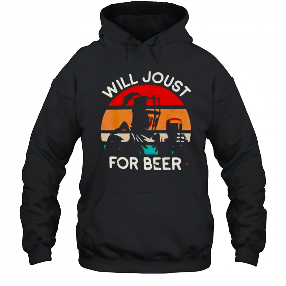 Will joust for beer vintage shirt Hoodie
