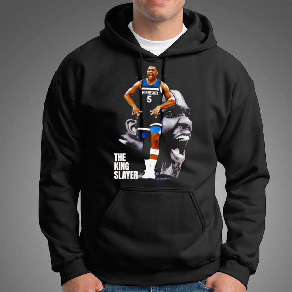 Anthony Edwards the King slayer shirt Hoodie