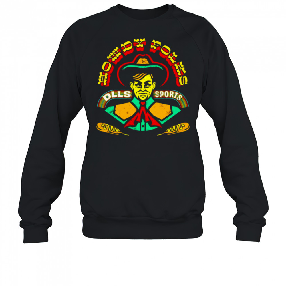 Big Tex Howdy Dallas sports shirt Sweatshirt