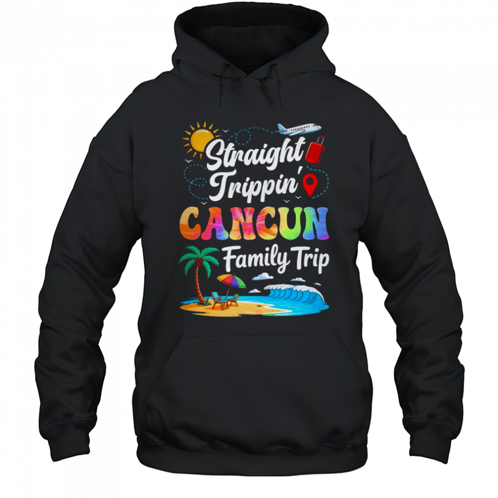 Cancun Mexico Family Vacation 2025 Straight Trippin Trip shirt Hoodie