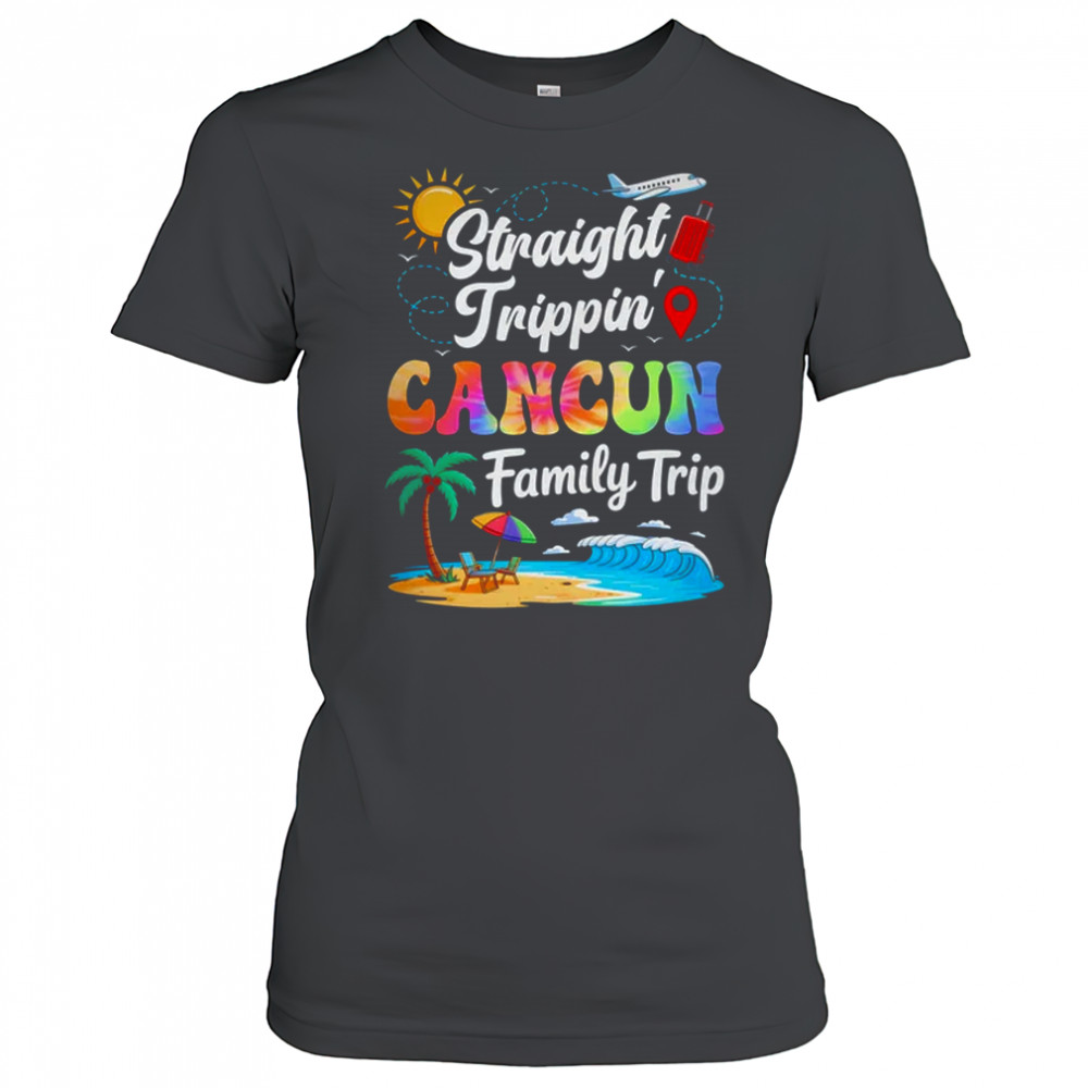 Cancun Mexico Family Vacation 2025 Straight Trippin Trip shirt Women's T-shirt