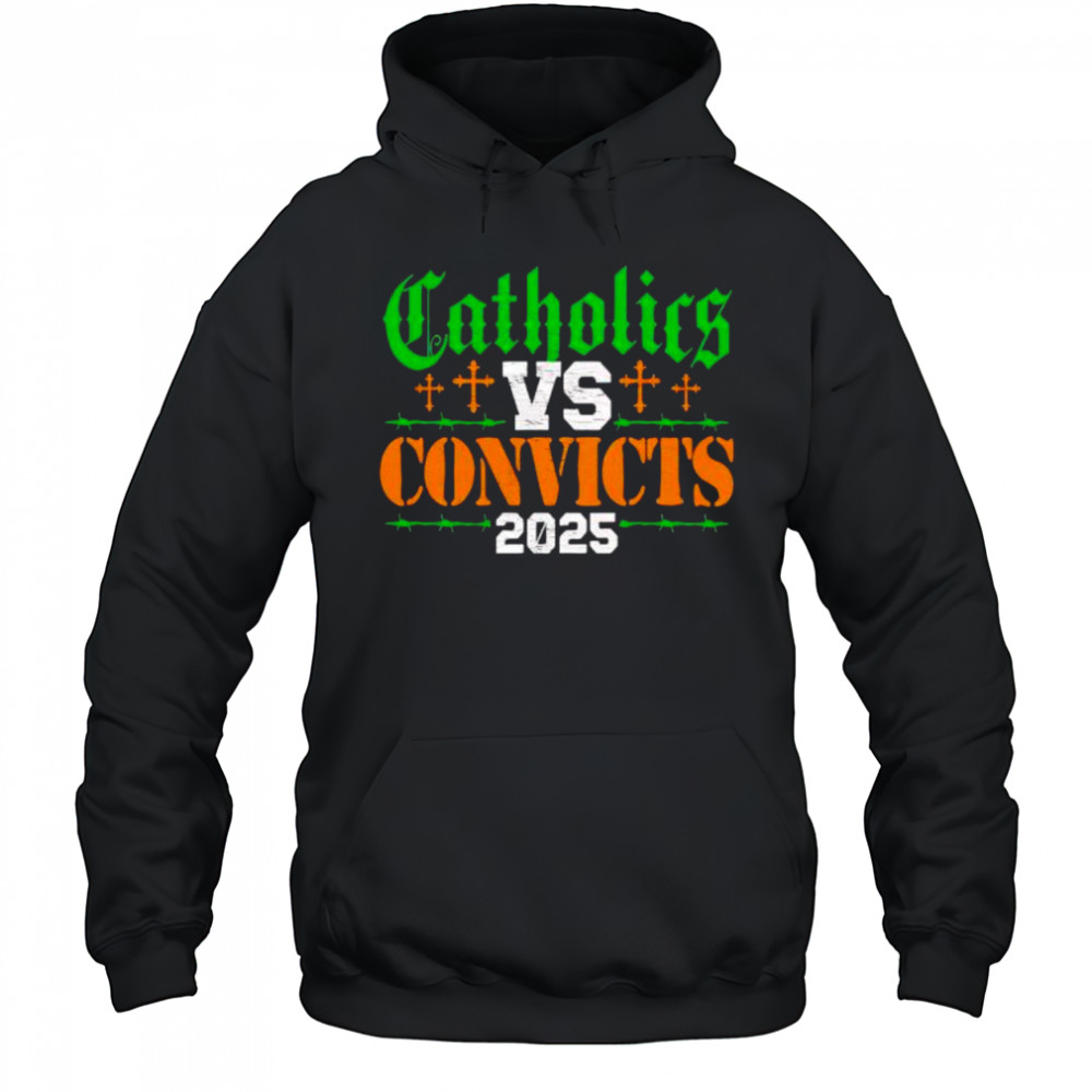 Catholics vs Convicts 2025 shirt Hoodie