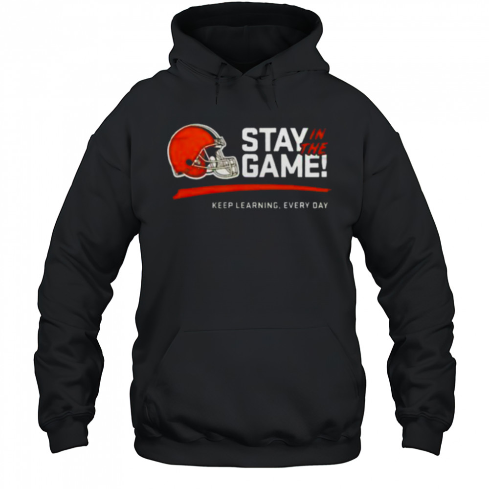 Cleveland Browns Stay In The Game Shirt Hoodie