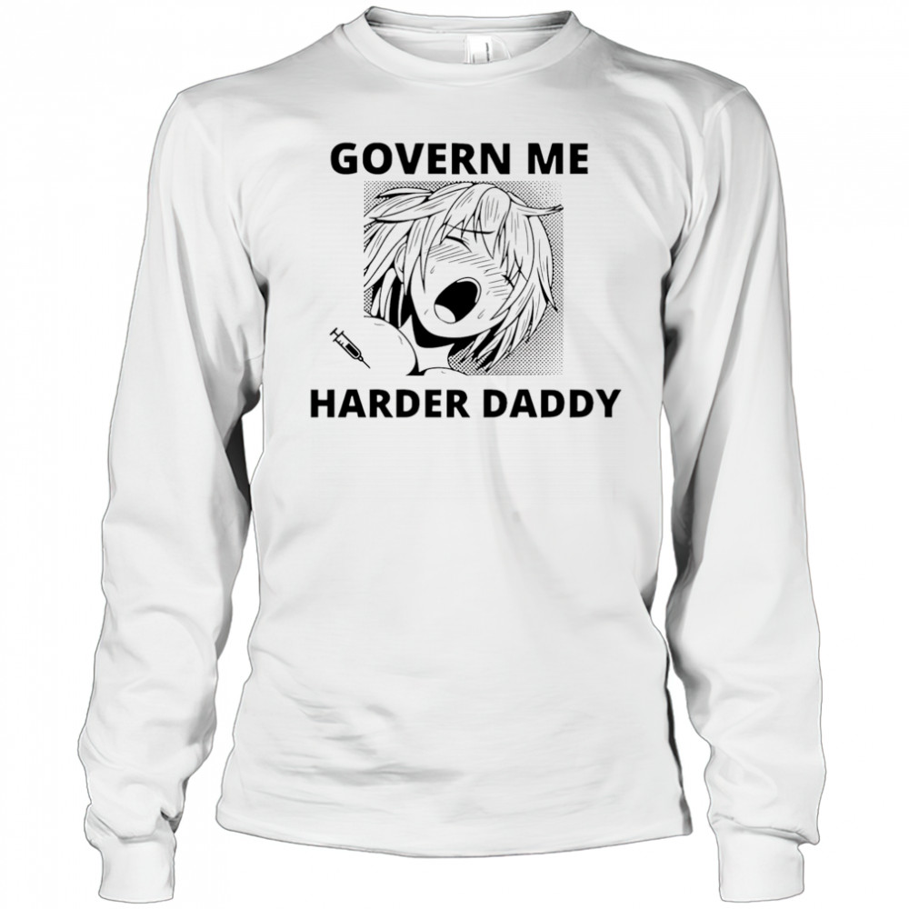 Govern me harder daddy shirt Long Sleeved