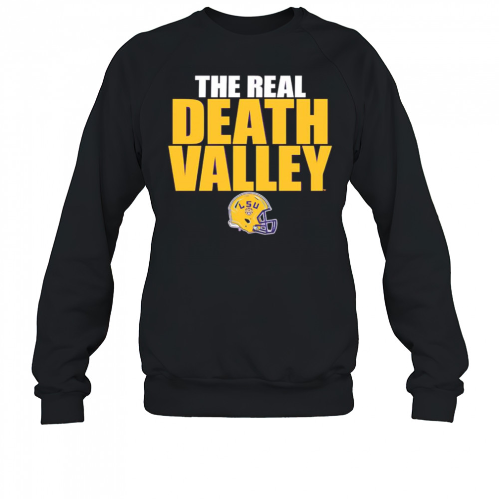 LSU Tigers the real death valley shirt Sweatshirt