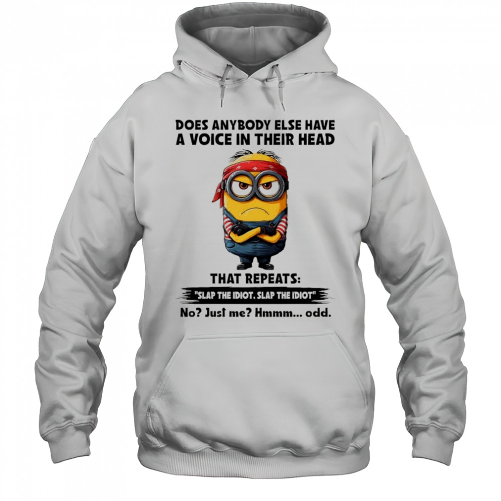 Minion does anybody else have a voice in their head shirt Hoodie