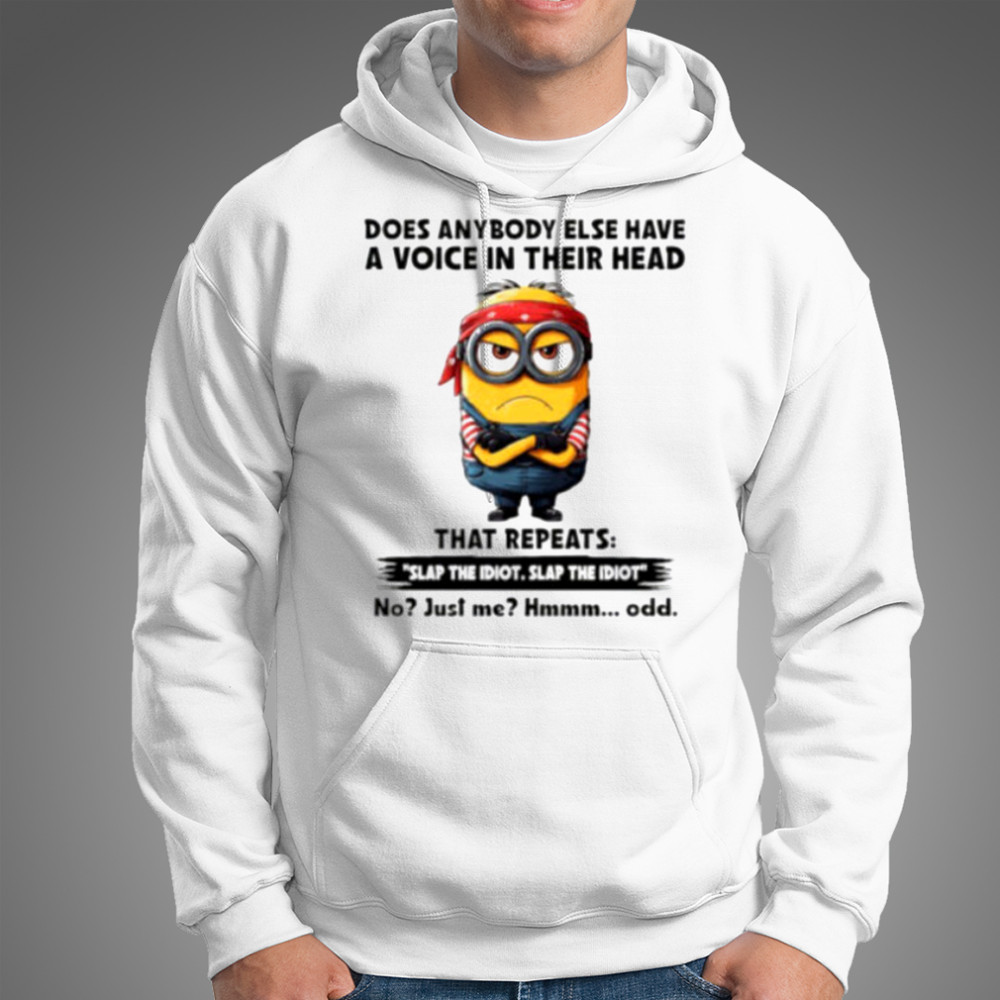 Minion does anybody else have a voice in their head shirt Hoodie