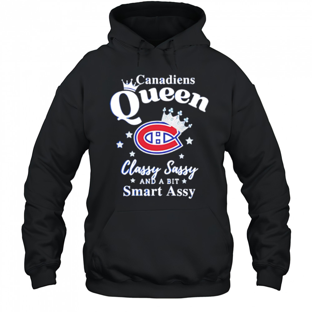 Montreal Canadiens Queen classy sassy and a bit smart assy shirt Hoodie