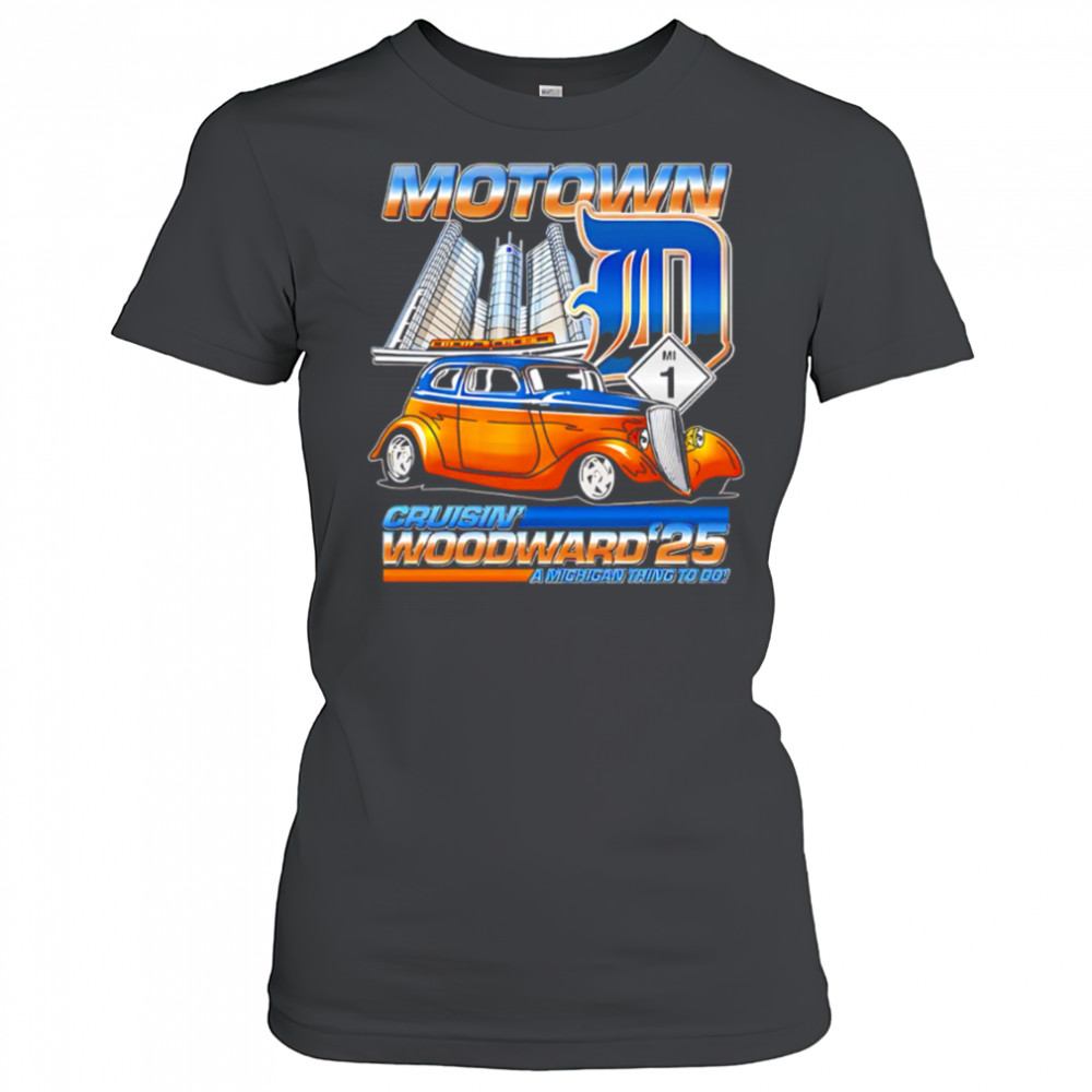 Motown D Cruisin Woodward 2025 A Michigan Thing To Do shirt Women's T-shirt