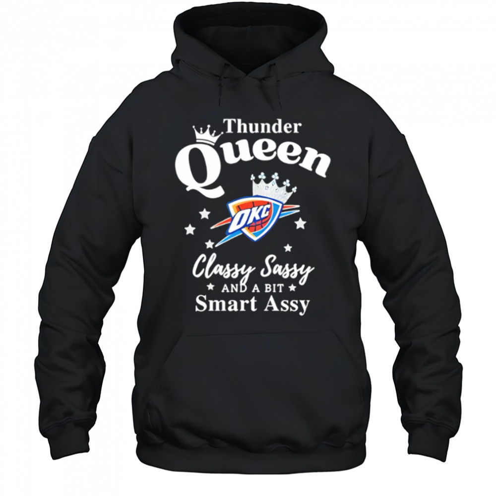 Oklahoma City Thunder Queen classy sassy and a bit smart assy shirt Hoodie