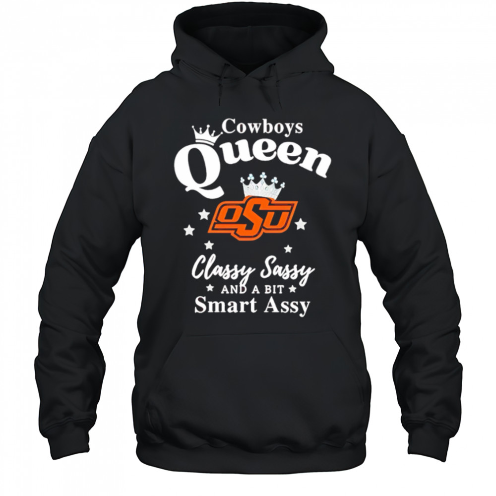 Oklahoma State Cowboys Queen classy sassy and a bit smart assy shirt Hoodie