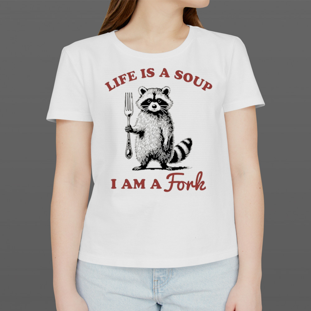 Raccoon life is a soup I am a Fork shirt Women's T-shirt